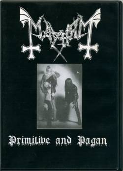 Mayhem (NOR) : Primitive and Pagan